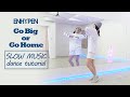 ENHYPEN 엔하이픈 Go Big Or Go Home 모 아니면 도 Dance Tutorial SLOW MUSIC
