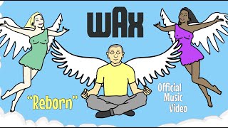 Wax: &quot;Reborn&quot;   Official Music Video