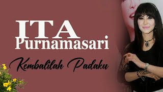 Download lagu Kembalilah Padaku - Ita  Purnamasari (lirik) mp3 Download lagu Kembalilah Padaku - Ita  Purnamasari (lirik) mp3