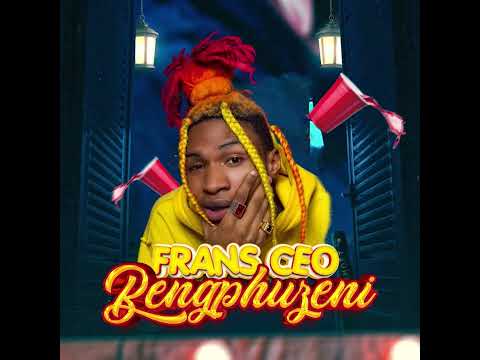 Frans Ceo - Bengiphuzeni