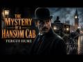 The Mystery Of A Hansom Cab A Gripping Victorian Crime By Fergus Hume