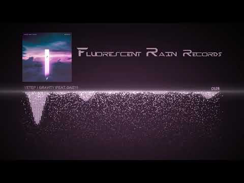 yetep | Gravity (feat. Daisy)