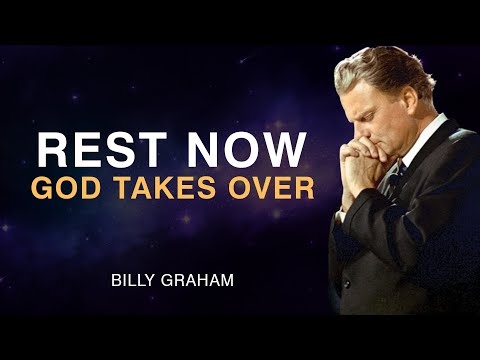 Rest Now – God Will Do It For You | Billy Graham