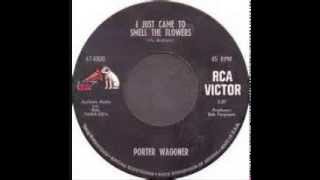 Porter Wagoner -  I Just Came To Smell The Flowers