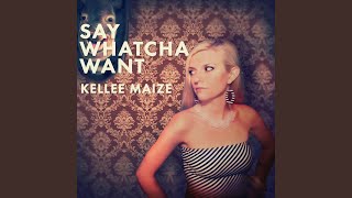 Say Whatcha Want