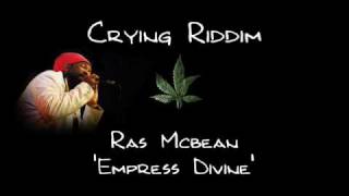 Crying Riddim 2009 - Ras Mcbean - Empress Divine