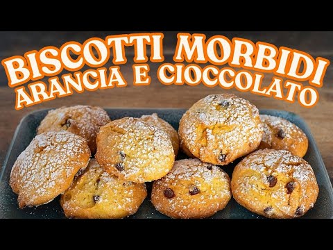 BISCOTTI MORBIDI ARANCIA E CIOCCOLATO Ricetta Facile - Fatto in Casa da Benedetta