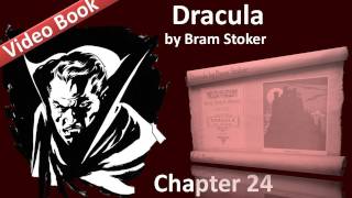 Chapter 24 - Dracula by Bram Stoker - Dr. Seward's Phonograph Diary