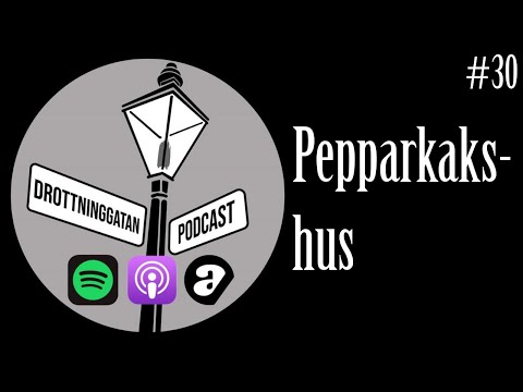 Pepparkakshus - Drottninggatan Podcast #30