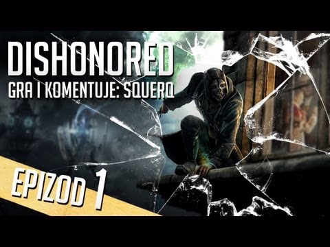 Dishonored #1 - Corvo, Cesarzowa i więzienie - Potłuczony Let's Play