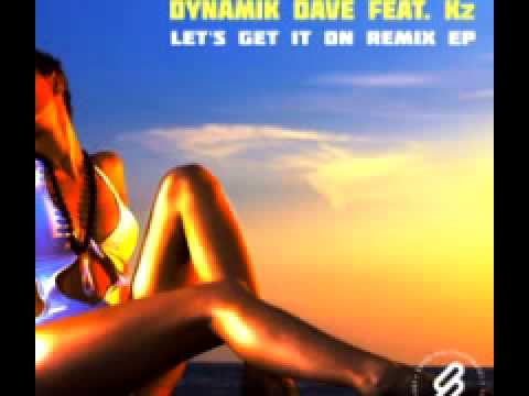 Dynamik Dave feat. Kz 'Get It On' (Original Mix)