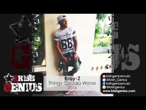 Kray-Z - Thngs Coulda Worse - February 2016