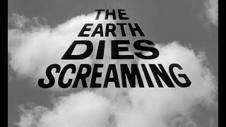 The Earth Dies Screaming (1964)