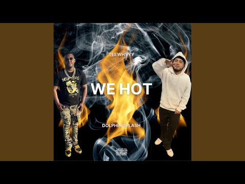 We Hot (feat. Dolphin Splash)