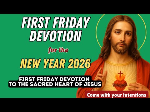 🙏FIRST FRIDAY DEVOTION TO THE SACRED HEART OF JESUS 🌹First friday devotion Prayers for New Year 2026