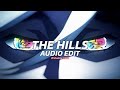 the hills - the weeknd『edit audio』