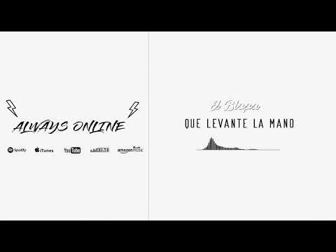 El Blopa - Que levante la mano
