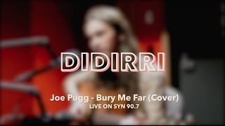 Didirri covers Joe Pug - Bury Me Far (From My Uniform) | Live on SYN 90.7
