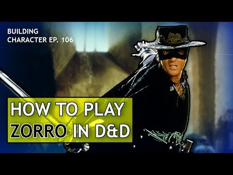 How to Play Zorro in Dungeons & Dragons (Classic Swashbuckler Build for D&D 5e)