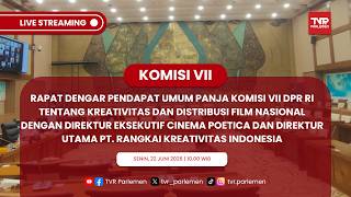 KOMISI VII DPR RI - RDPU PANJA TENTANG KREATIVITAS DAN DISTRIBUSI FILM NASIONAL