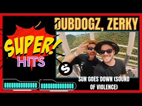 Dubdogz, Zerky - Sun Goes Down (Sound Of Violence)