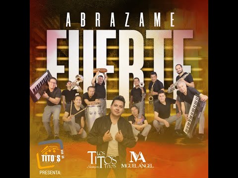 ABRAZAME FUERTE LOS TITOS FEAT MIGUEL ANGEL (AUDIO) EXITO 2023