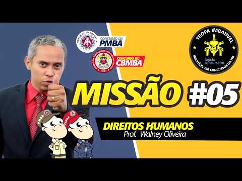 🔴 Concurso PMBA e CBMBA - MISSÃO #05 - Direitos Humanos - Walney Oliveira