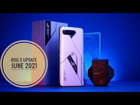ASUS ROG PHONE 5 UPDATE JUNE 2021