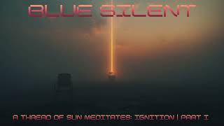 Download lagu BLUE SILENT | A Thread Of Sun Meditates: Ignition | Part I [FULL ALBUM] (PROGRESSIVE ROCK 70s) mp3