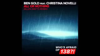 Ben Gold feat. Christina Novelli – All or Nothing (Allen Watts Remix)