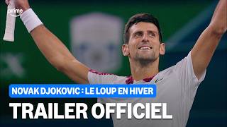 🎾🐺 Novak Djokovic : Le Loup en Hiver | Trailer Officiel