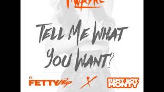 Fetty Wap ft T Wayne -  Tell Me What You Want  - new 2016