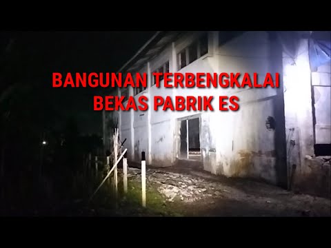 🔴LIVE!! BANGUNAN TERBENGKALAI !! BEKAS PABRIK ES