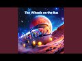The Wheels On The Bus
