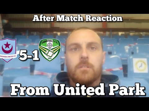 Drogheda United 5-1 Cabinteely - After Match Reaction!