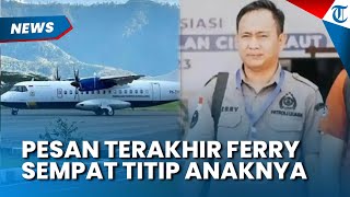 Pesan Terakhir Ferry Irawan sebelum Jadi Korban Pesawat ATR, sempat Titip Anaknya Ke Ketua RT