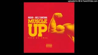 Rocko - Muscle Up Feat. Juelz Santana (Prod. By T…