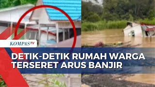 Download lagu Penampakan Rumah Warga di Malinau Terseret Arus Banjir Setinggi 3 Meter mp3