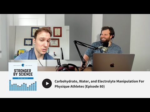 Carbohydrate, Water, and Electrolyte Manipulation For Physique Athletes (Ep 80)