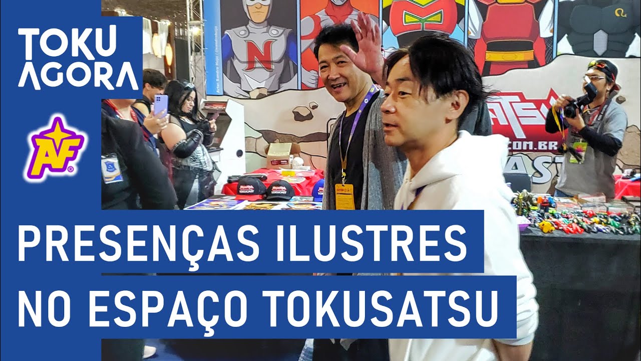 Presenças ilustres no espaço tokusatsu - TOKU AGORA EXTRA AF