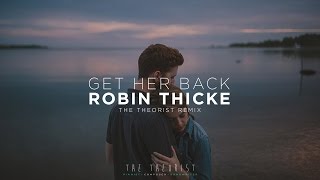 Robin Thicke - Get Her Back | The Theorist Remix