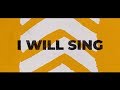 I Will Sing