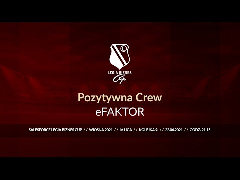 Skrót spotkania Pozytywna Crew - eFAKTOR ( Legia Biznes Cup Wiosna 2021 )