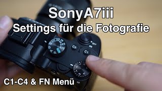 So habe ich meine Sony A7III für die Fotografie eingestellt C1-C4 + FN Menü