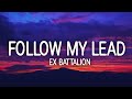 Ex Battalion - Follow My Lead (Lyrics/Lyric Video)☁️