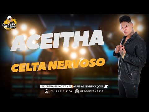 CELTA NERVOSO | ACEITHA | MÚSICA NOVA 2021