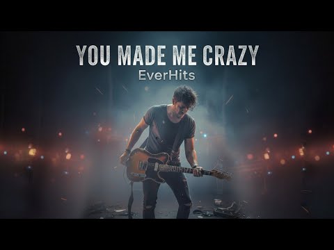 You Made Me Crazy - EverHits