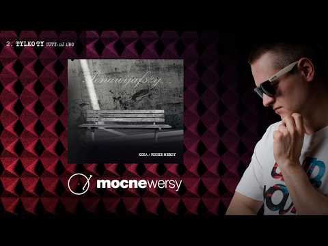 02. Kosa / Mocne Wersy - Tylko Ty (cuty: DJ Dro)