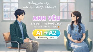 🎧 Luyện Nghe Tiếng Anh Level A1-A2 - ANH YÊU -  | Listening English Podcast |🎯