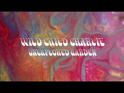 Unexplored Garden - Wild Child Charlie